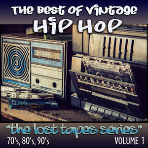 The Best of Vintage Hip-Hop: The Lost Tapes Series, Vol. 1