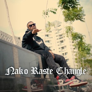 Nako Raste Changle (Explicit)