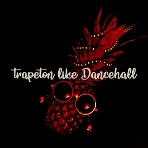 Trapeton Like Dancehall