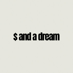 $ and a Dream