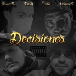 Decisiones (feat. KzKozmiko, Tian & Drimack) [Explicit]