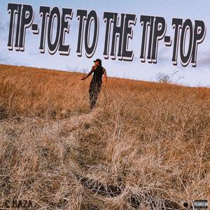 Tip-Toe To The Tip-Top (feat. dj dutch|Explicit)