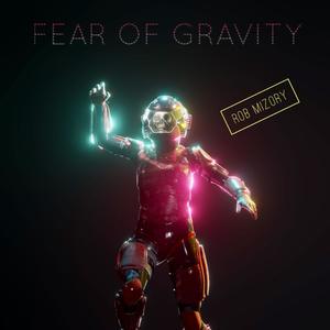 Fear of Gravity (Explicit)