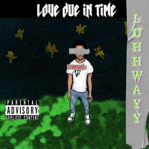 Love Due In Time (Explicit)