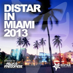 Distar in Miami 2013(11 New Edm and House Tracks from Wmc 2013 Distar Sampler)