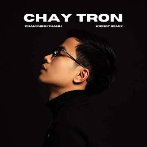 Chạy Trốn (KienGT Remix)