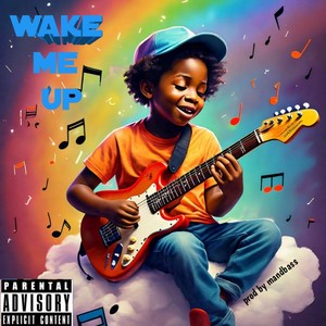 Wake Me Up (Explicit)