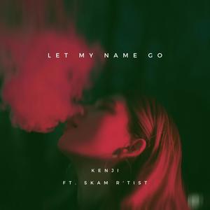 Let My Name Go(feat. Skam R'tist)