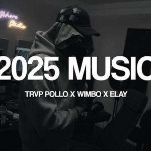2025 MUSIC (feat. Wimbo & ELAY) (Explicit)