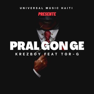 Pral Gon Gè (feat. Tor-G)