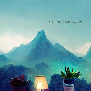 All I´ve Ever Known