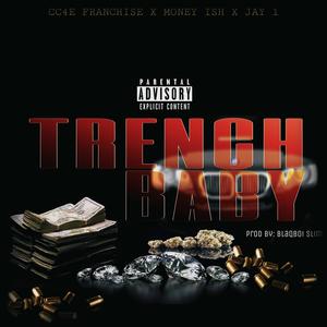 Trench Baby (feat. Money Ish & Jay one) (Explicit)