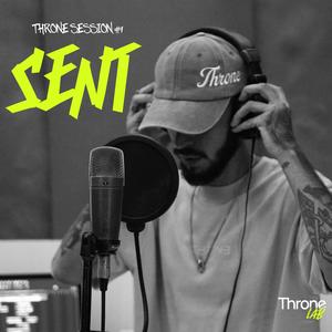 SENT: THRONE SESSION #1 (feat. Sent) (Explicit)