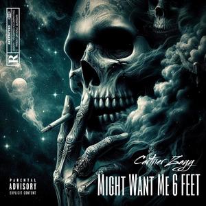 Might Want Me 6 Feet (Explicit)