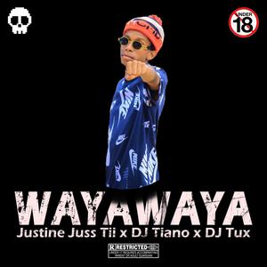 WayaWaya (feat. DJ Tiano & DJ Tux) [Explicit]