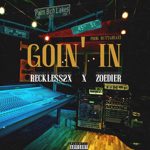 GOIN' IN (feat. Zoedier) (Explicit)