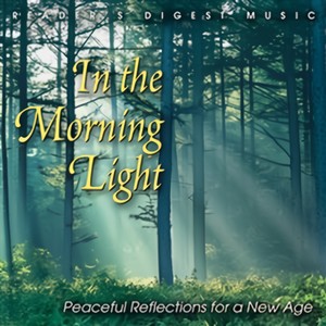 In The Morning Light: Peaceful Reflections For A New Age