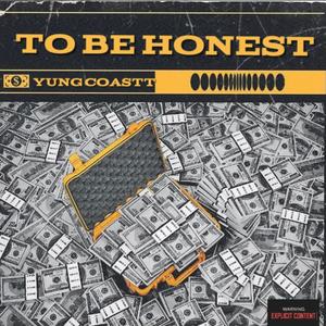 To Be Honest (Explicit)