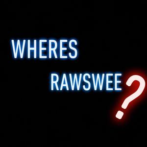 Where's Rawswee (Explicit)