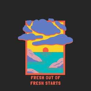 Fresh Out of Fresh Starts (Sped Up)