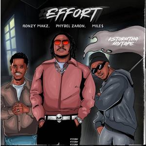 EFFORT (feat. PHYDEL ZARON, RONZY MAKZ & MILE$)