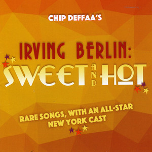 Chip Deffaa's Irving Berlin: Sweet and Hot