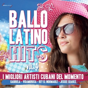 Ballo Latino Hits, Vol. 4 (I migliori artisti cubani del momento)