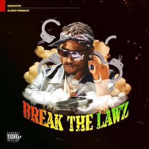 Break the Lawz (Explicit)