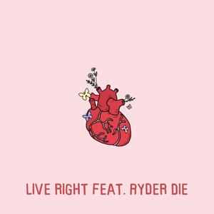 Live right (feat. Rydertilldeath)