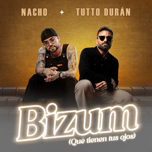 BIZUM (Qué tienen tus ojos)