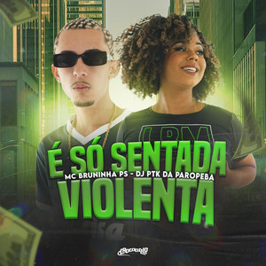 É Só Sentada Violenta (Explicit)