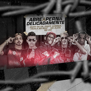 Abre a Perna Delicadamente (feat. Mury Da Zn & MC GW) (Brega Funk) [Explicit]