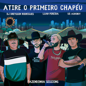 Atire o Primeiro Chapéu (feat. Dreysson Rodrigues) (feat. DJ Dreysson Rodrigues)