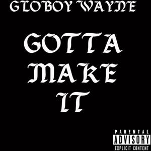 GOTTA MAKE IT (Explicit)
