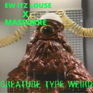Creature Type Weird (feat. Ma$$akre) (Explicit)