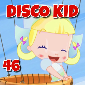 DISCO KID, Vol. 46 (Canzoni per bambini)