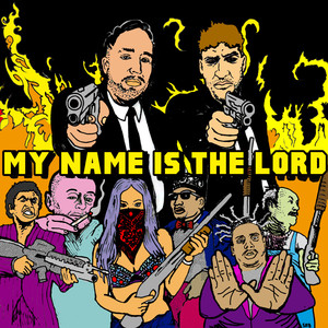 My Name Is The Lord (Explicit)