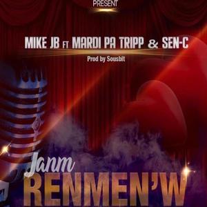 Janm Renmen'w(feat. Mardi Pa Tripp & Sen-C)