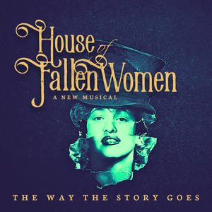 The Way the Story Goes (House of Fallen Women Original Concept Album) (feat. Kate Ly Johnston)