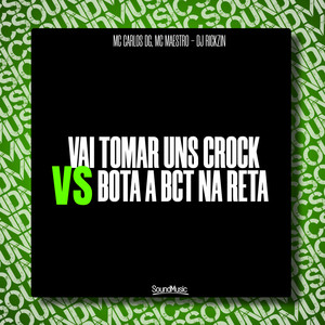 Vai Tomar uns Crock Vs Bota a Bct na Reta (Explicit)