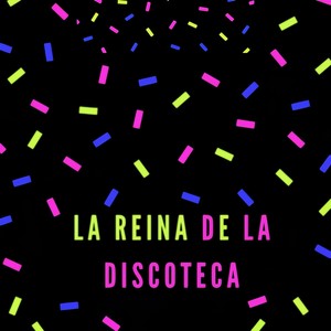 La Reina De La Discoteca