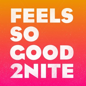 Feels So Good 2Nite (Alaia & Gallo Remix)