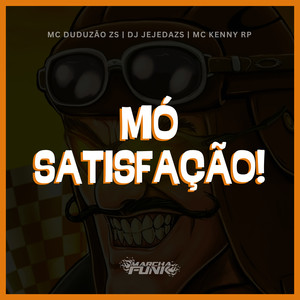 MÓ SATISFAÇÃO! (Explicit)