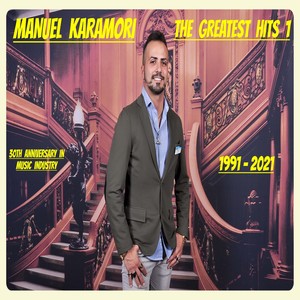 Manuel Karamori Greatest Hits 1 (30th Anniversary in Music Industry 1991-2021) [Explicit]