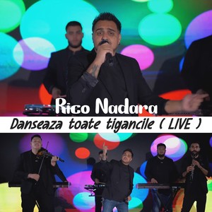 Danseaza toate tigancile (Live)