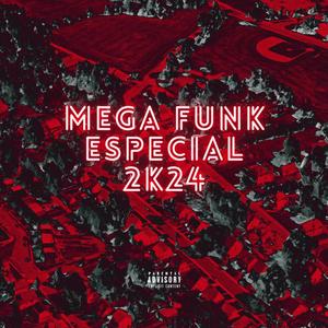 Mega Funk Especial 2K24 (Explicit)