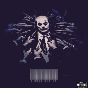 I Dont Get It (feat. 4everZo) (Explicit)