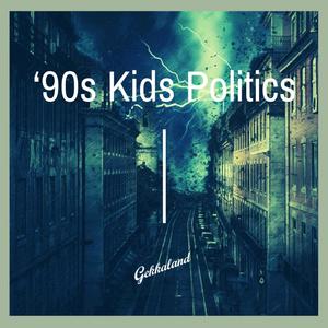 '90s Kids Politics