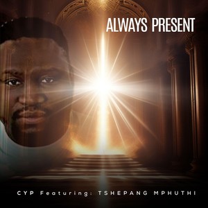Always Present (feat. Tshepang Mphuthi)