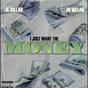 I Just Want The Money (Explicit)